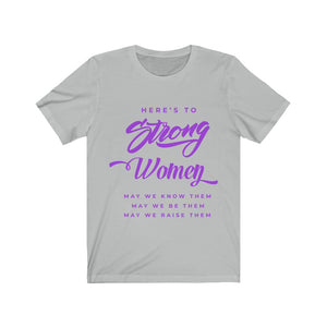 Here's To Strong Women - Purple