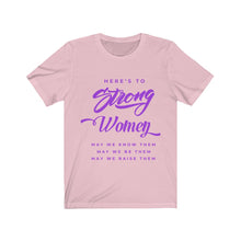 Load image into Gallery viewer, Here&#39;s To Strong Women - Purple

