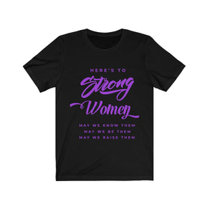 Here's To Strong Women - Purple
