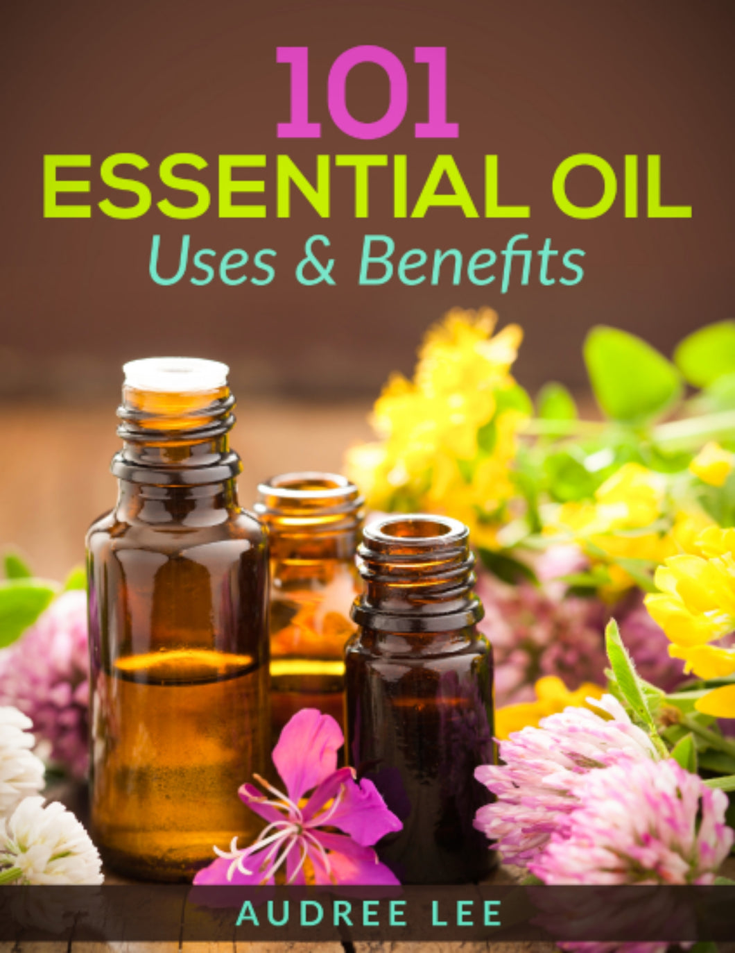 Essential Oils 101: Uses & Benefits - Audree Lee